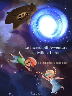 cover image of Le incredibili avventure di Milo e Luna
